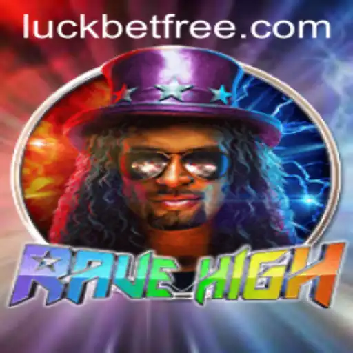 Explore the Thrilling World of RaveHigh and the Power of Luckbet