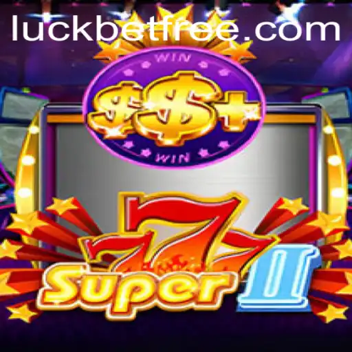 Exploring Super777II: The Next Big Hit in Gaming with LuckBet